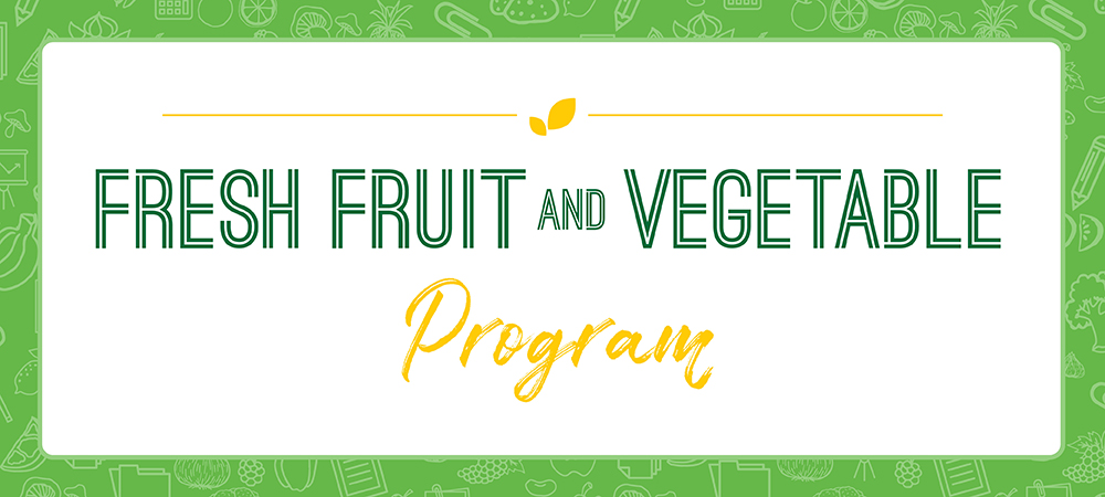 Fresh Fruit and Vegetable Program